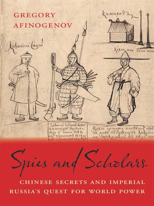 Title details for Spies and Scholars by Gregory Afinogenov - Available